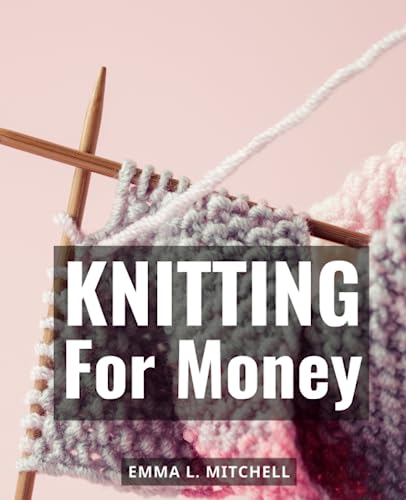 Knitting for Money Guide